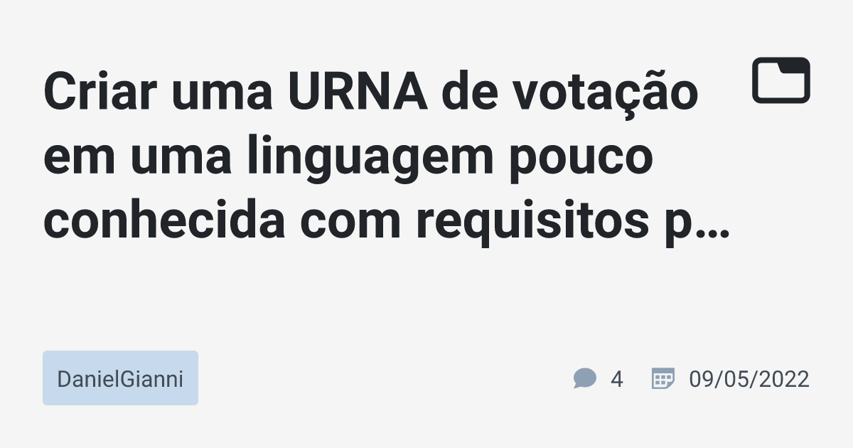 Criar uma URNA de votação em uma linguagem pouco conhecida