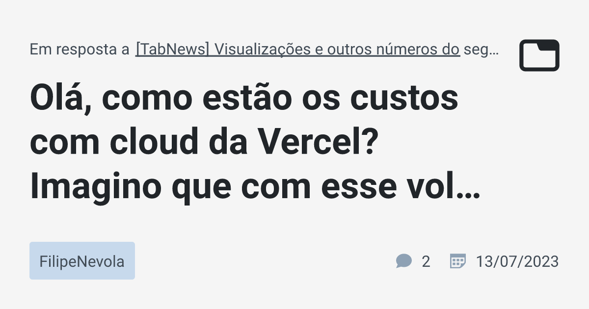 Olá como estão os custos cloud da Vercel Imagino que esse