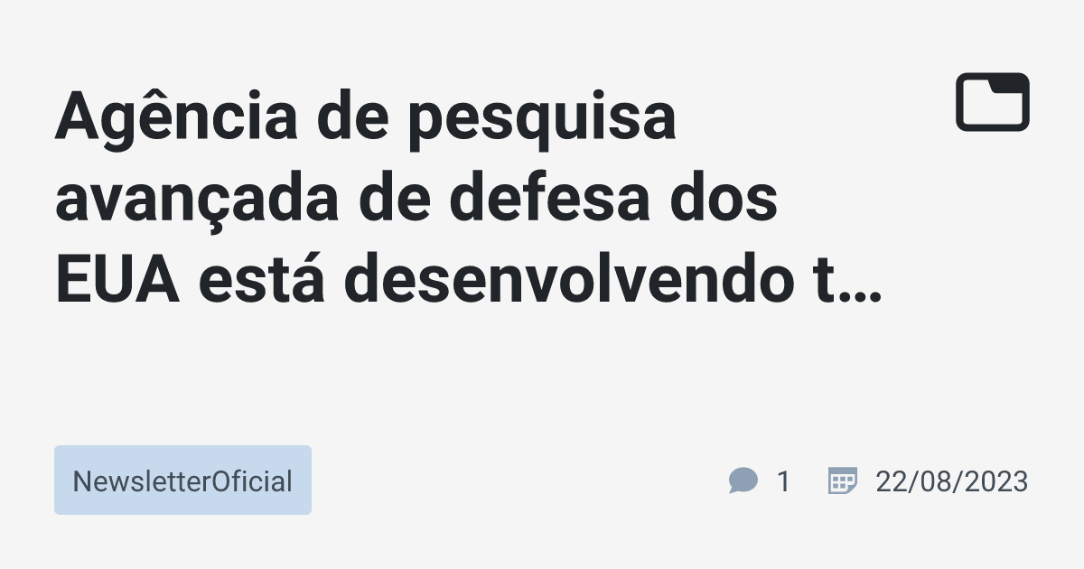 Ag Ncia De Pesquisa Avan Ada De Defesa Dos Eua Est Desenvolvendo