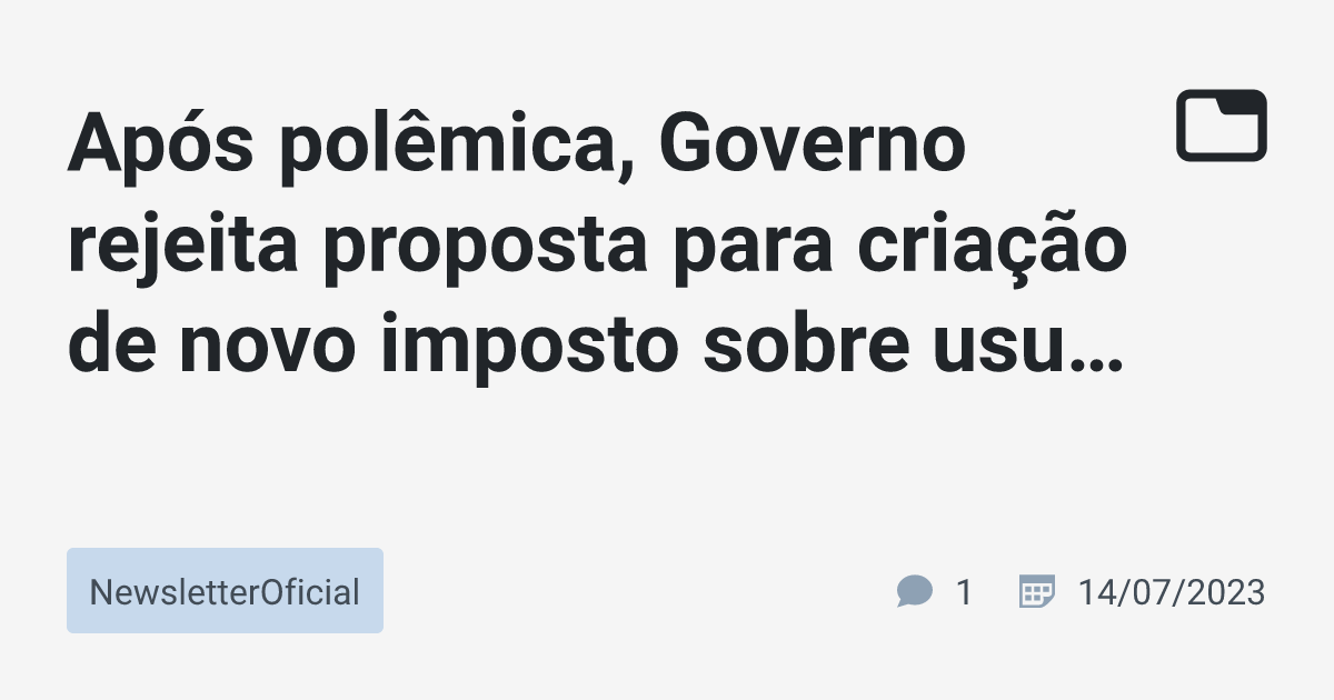 Ap S Pol Mica Governo Rejeita Proposta Para Cria O De Novo Imposto