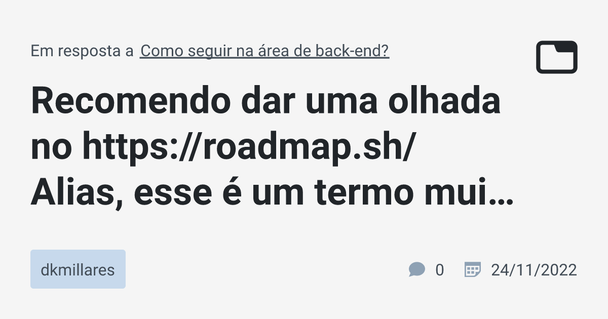 Recomendo dar uma olhada no https roadmap sh Alias esse é um termo