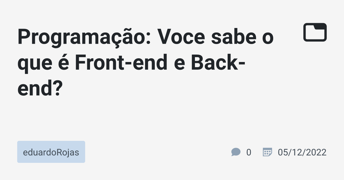 Programação Voce sabe o que é Front end e Back end eduardoRojas