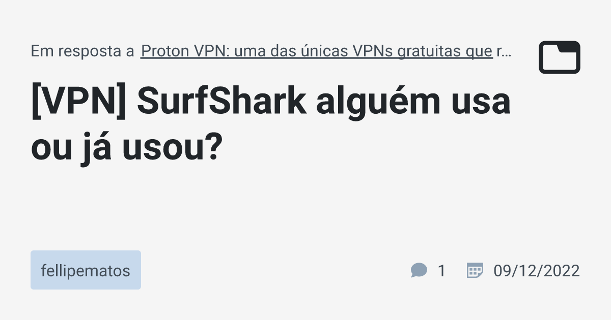 VPN SurfShark alguém usa ou já usou fellipematos TabNews