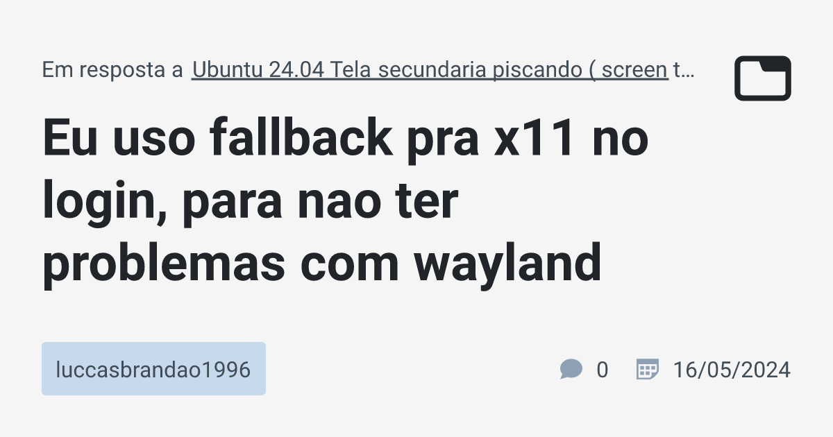 Eu Uso Fallback Pra X11 No Login Para Nao Ter Problemas Wayland