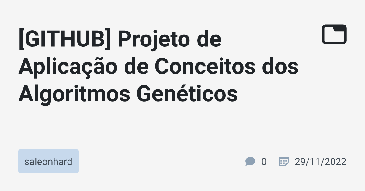 GITHUB Projeto de Aplicação de Conceitos dos Algoritmos Genéticos