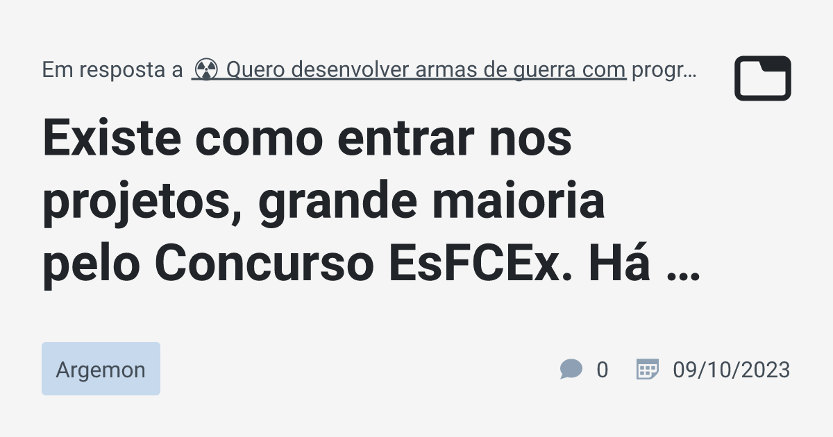 Existe Como Entrar Nos Projetos, Grande Maioria Pelo Concurso EsFCEx ...