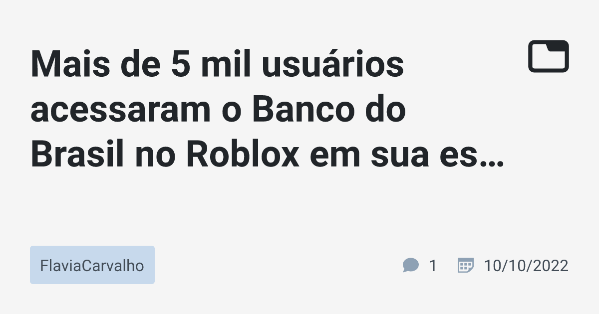 Mais de 5 mil usuários acessaram o Banco do Brasil no Roblox em sua estreia  - Mobile Time