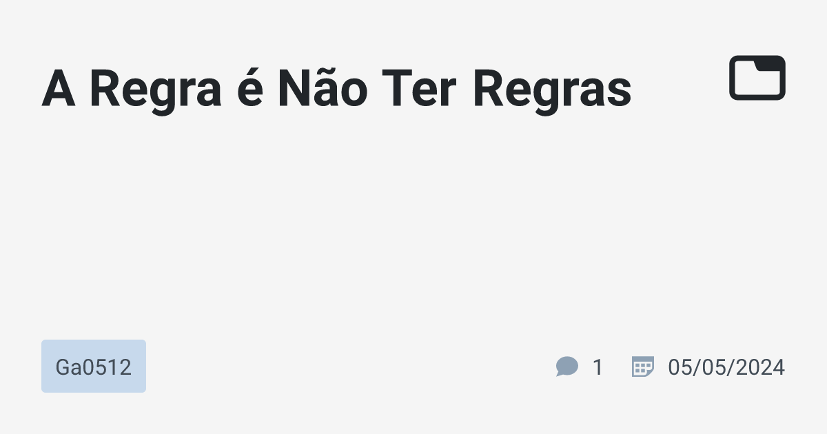 A Regra N O Ter Regras Ga Tabnews