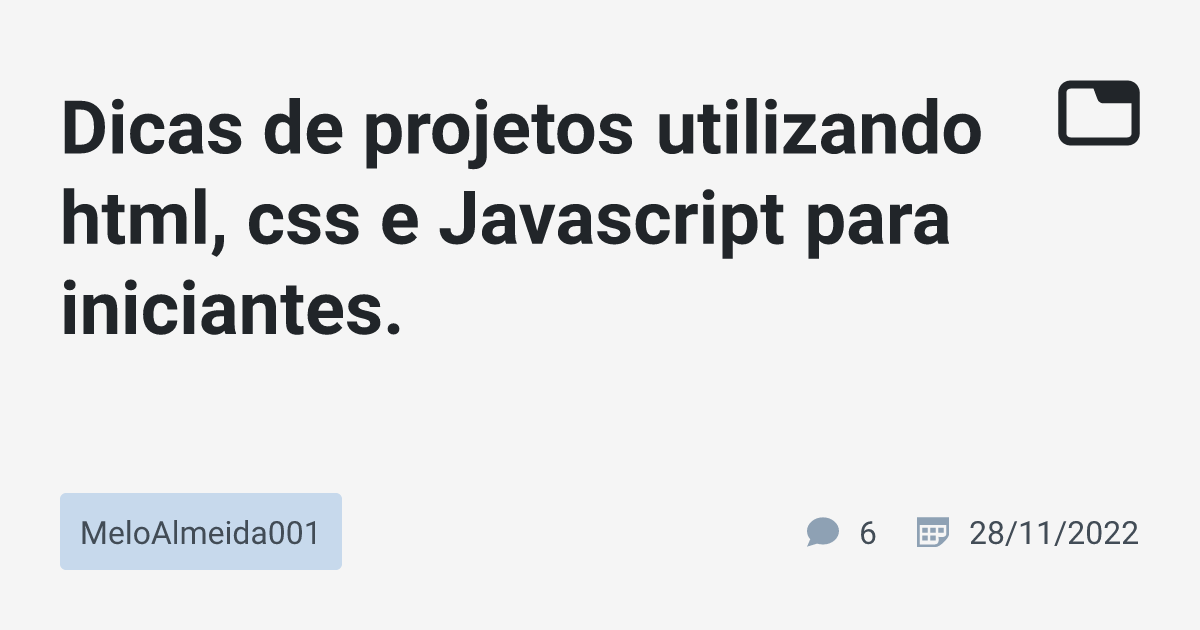 Dicas De Projetos Utilizando Html, Css E Javascript Para Iniciantes ...