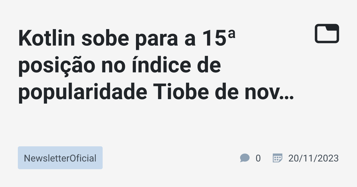 Kotlin Sobe Para A 15ª Posição No índice De Popularidade Tiobe De ...