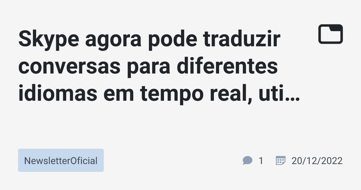 Tradutor de voz em tempo real do Skype ganha suporte a mais