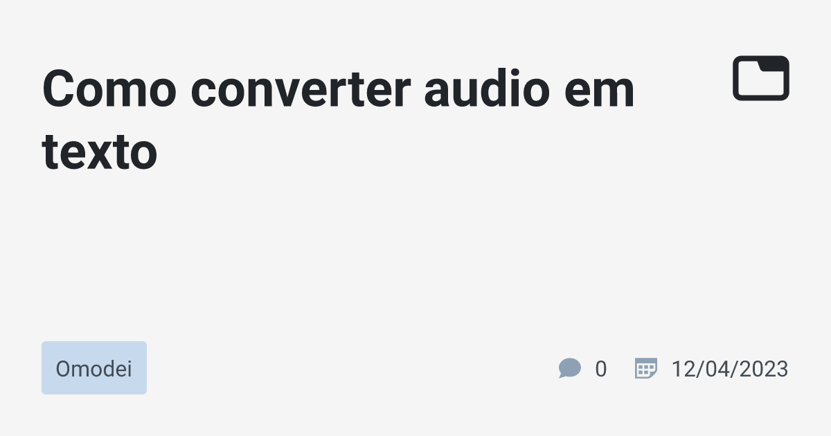 Como Converter Audio Em Texto · Omodei · Tabnews 1655