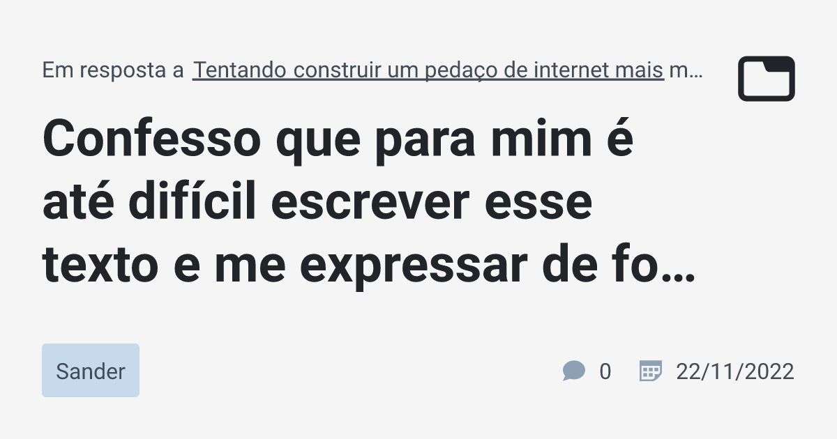 Confesso Que Para Mim é Até Difícil Escrever Esse Texto E Me Expressar