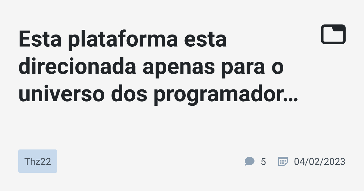 Esta Plataforma Esta Direcionada Apenas Para O Universo Dos Programadores Thz Tabnews