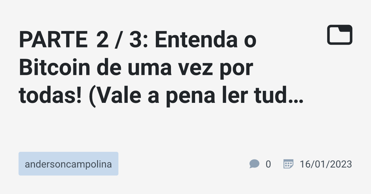 Parte 2 3 Entenda O Bitcoin De Uma Vez Por Todas Vale A Pena Ler Tudo 5070