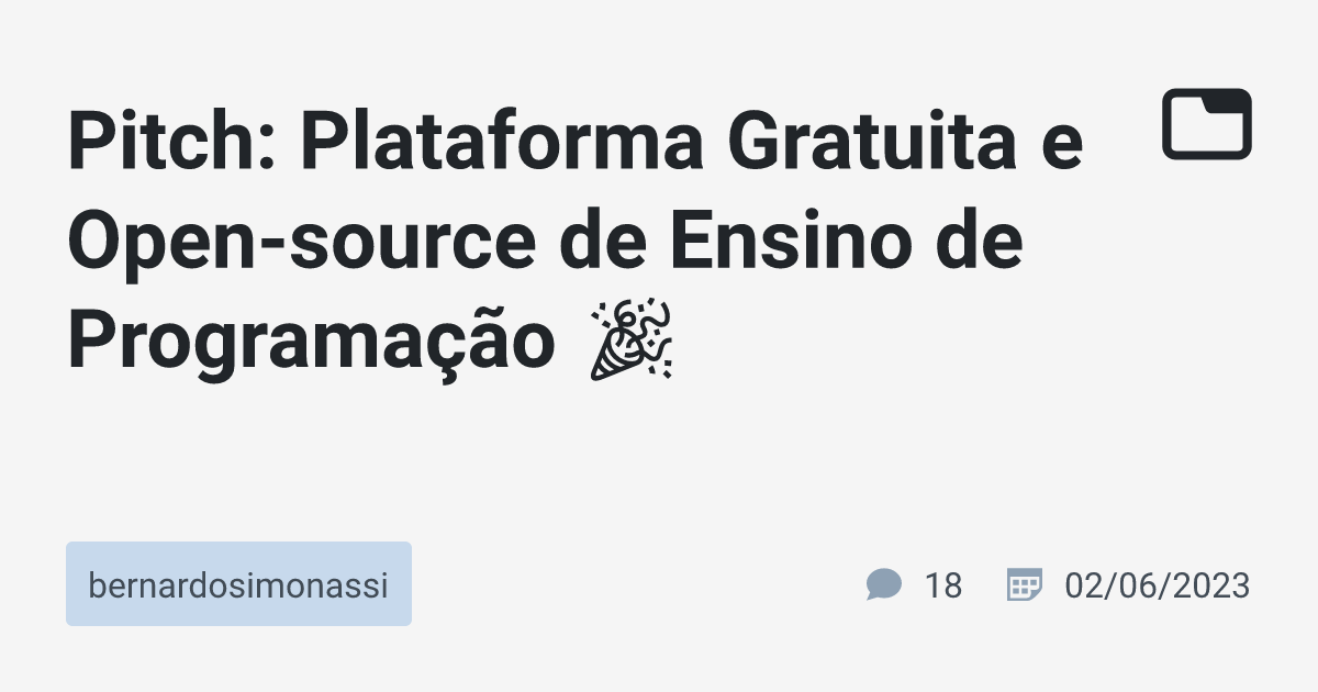 PITCH]: Primeira plataforma gratuita e open-source de ensino de programação  · bernardosimonassi · TabNews