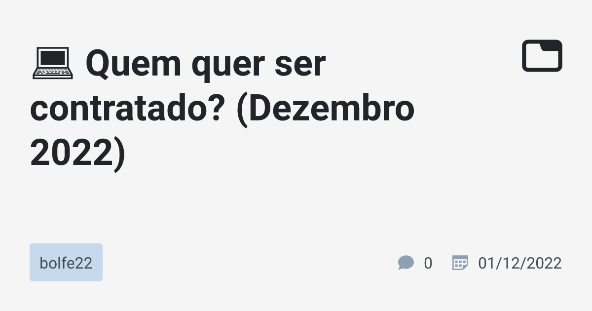 Quem Quer Ser Contratado Dezembro Bolfe Tabnews