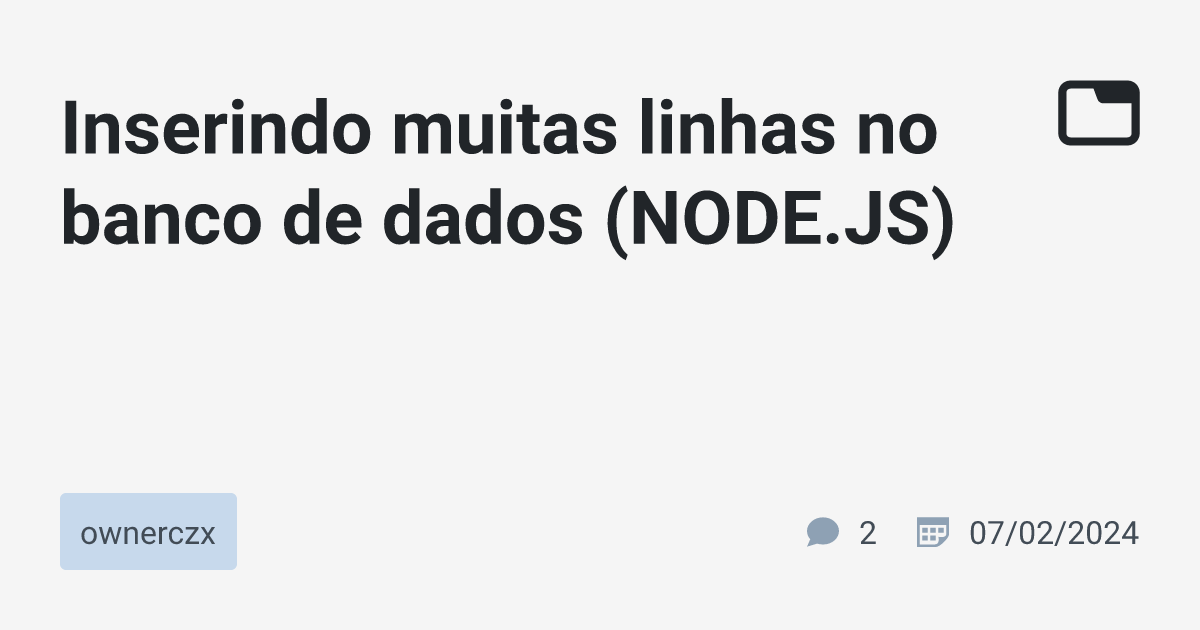 Inserindo Muitas Linhas No Banco De Dados Node Js Ownerczx Tabnews