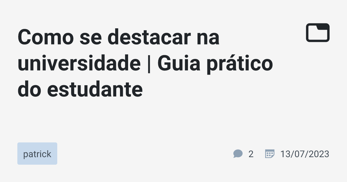 Como Se Destacar Na Universidade Guia Pr Tico Do Estudante Patrick Tabnews