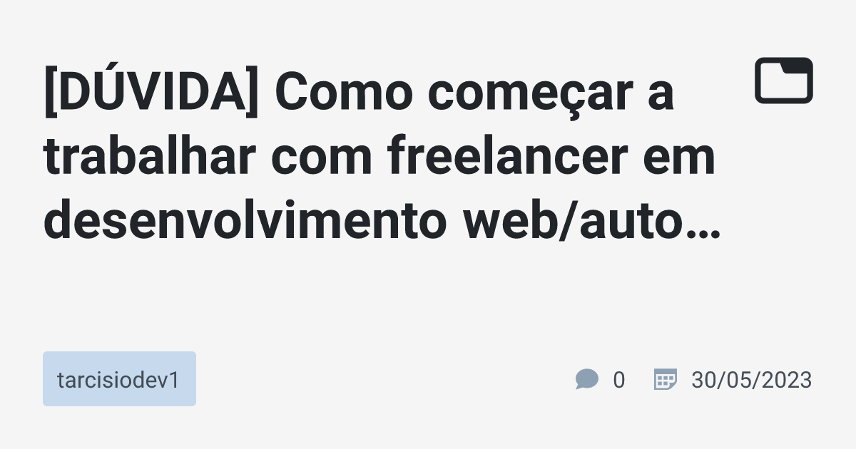 D Vida Como Come Ar A Trabalhar Com Freelancer Em Desenvolvimento Web Automa O