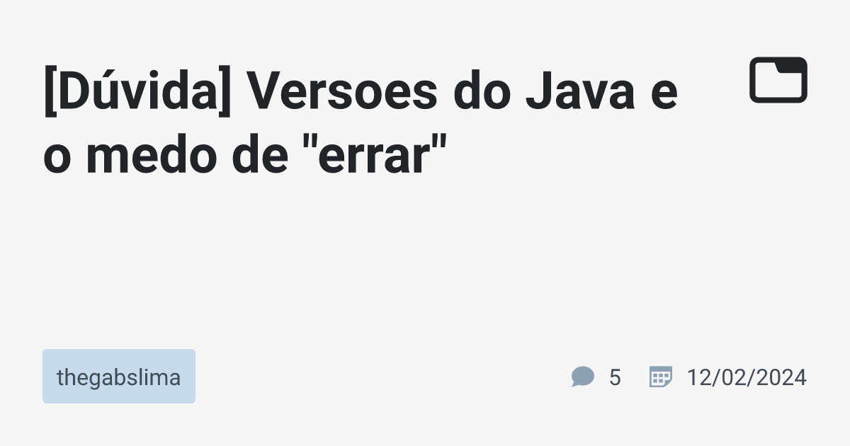 Dúvida Versoes do Java e o medo de errar thegabslima TabNews