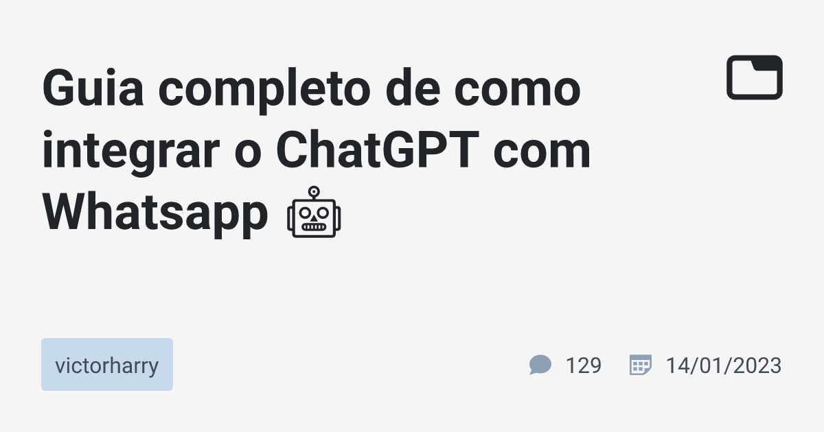 Guia Completo De Como Integrar O Chatgpt Com Whatsapp 🤖 · Victorharry · Tabnews 1389